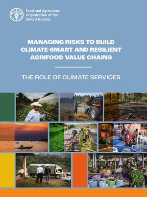 cover image of Managing Risks to Build Climate-Smart and Resilient Agrifood Value Chains